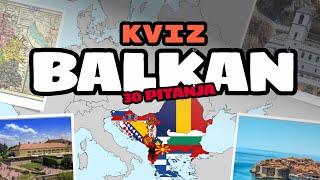 KVIZ ZNANJA BALKAN - 30 PITANJA