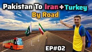 Pakistan to Turkey By Road | Chahbar to Tehran Iran | EP 02