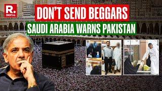 Saudi Arabia Warns Cash Strapped Pakistan Against Sending Beggars In Name Of Umrah