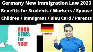 Germany New Immigration Law 2023 ! Good News for Students / Workers / Families / Immigrants | Abroad