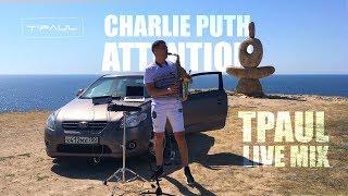 Charlie Puth - Attention (TPaul LIVE Mix) [Live Sax Cover]