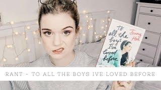 Rant To All The Boys I've Loved Before