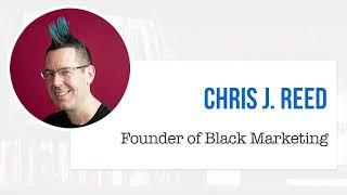 Interview with Chris J Reed, Founder of Black Marketing - The CEO Library