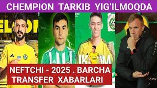 Neftchi 2025 barcha transfer yangiliklari chempionlikka intilayotgan Farg‘ona