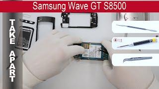 How to disassemble  Samsung Wave GT-S8500, Take Apart, Tutorial