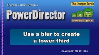 PowerDirector - Use a blur to create a lower third