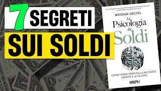 7 Cose Che Ho Imparato da La Psicologia dei Soldi (Morgan Housel) - Libri di FINANZA PERSONALE