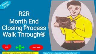 Record-to-Report (R2R): Month End Closing Process Walk Through