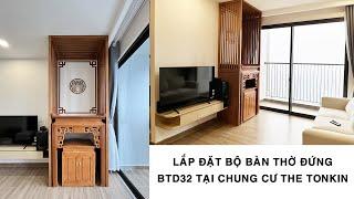 Lắp Đặt Bàn Thờ Đứng BTD32 Kèm Vách Ngăn Tại Chung Cư The Tonkin | Chuyên Gia Phòng Thờ Vietnamarch