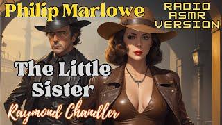 The Little Sister - Philip Marlowe - Raymond Chandler Mystery audiobook full length radio show