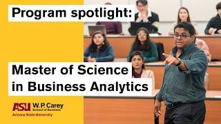 Master of Science in Business Analytics (MS-BA) | ASU W. P. Carey Program Spotlight