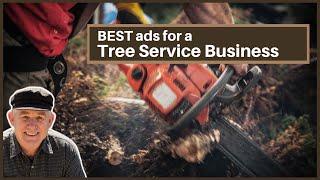 Best Ads for a Tree Service Business | Easy Precision Advertising for a Tree Service Business.