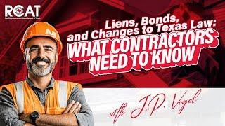 Liens, Bonds, and Changes to Texas Law: What Contractors Need to Know with J.P. Vogel