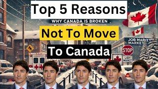 Top 5 reasons not to move to Canada | Why Canada is broken