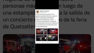 Tragedia en Xela: Mueren 9 personas y hay 20 heridos tras un concierto el 14 de septiembre