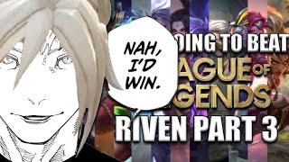 Trinimmortal beats League - Runback: Riven Part 3