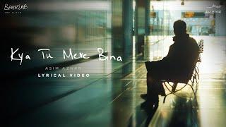 Kya Tu Mere Bina (Lyric Video) Asim Azhar | BEMATLAB