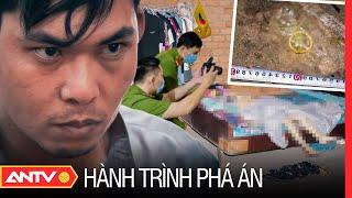 24 giờ truy tìm kẻ sát nhân máu lạnh | Hành trình phá án 2023 mới nhất | ANTV