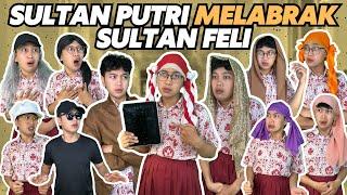 SULTAN PUTRI MELABRAK SULTAN FELI