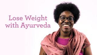 5 Ways to Lose Weight with Ayurveda