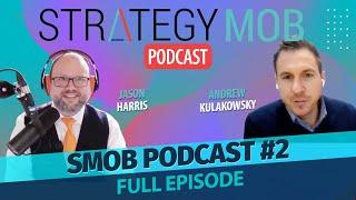 Strategy Mob Podcast Ep 2 - Andrew Kulakowsky