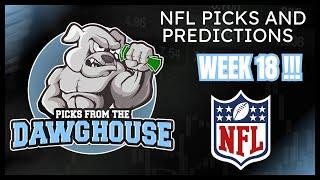 NFL Week 18 2024 Picks & Predictions | Picks From The DawgHouse NFL Edition