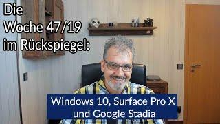 Die Woche im Rückblick KW 47/19: Windows 10, Surface Pro X und Google Stadia