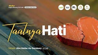 [LIVE] Taatnya Hati - Ustadz Abu Haidar As-Sundawy حفظه الله