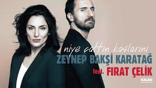 Zeynep Bakşi Karatağ feat. Fırat Çelik - Niye Çattın Kaşlarını  (Official Music Video)