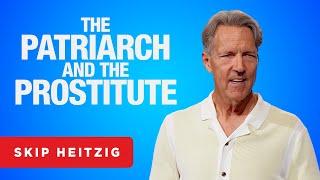 The Patriarch and the Prostitute - James 2:20-26 | Skip Heitzig