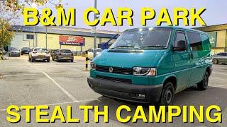 Stealth Camping at B&M Retail Car Park | VW T4 Van Life UK