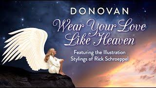 Donovan - Wear Your Love Like Heaven - Illust. by Rick S.