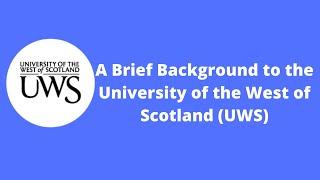 A Brief Background to the University of the West of Scotland (UWS)