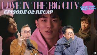 대도시의사랑법 Love in the Big City Episode 02 Recap | Boys Love Boys Love