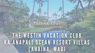 The Westin Ka'anapali Ocean Resort Villas| Timeshare Hotel Review | *Full 4k Tour