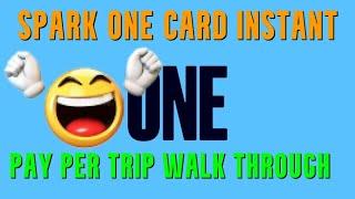 Setting Up WalMart Spark One Card FREE Instant Pay Per Trip Get Paid Instantly Set Up Walk Through