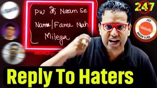 Strong FINAL Reply For All HATERS || PW के Naam से Fame नहीं मिलेगा! || Saleem Sir PhysicsWallah