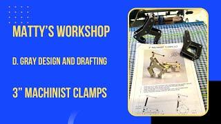 D.Gray Design & Drafting.  3" Machinist clamps    Part 1