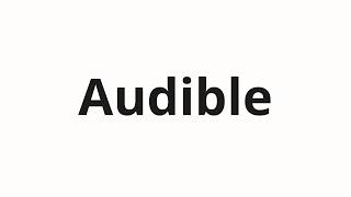 How to pronounce Audible