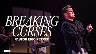 Breaking Curses | Eric Petree | Citygate Church