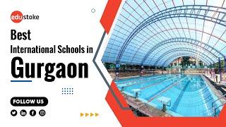 Best International Schools in Gurugram | Top International Schools in Gurgaon | Edustoke |