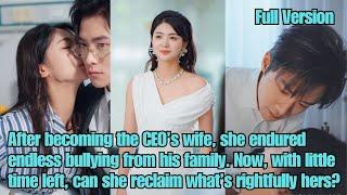 【ENG SUB】After becoming the CEO’s wife, she endured endless bullying from his family.