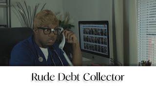 Rude Debt Collector - CalvinGrindz