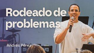 QUÉ HAGO si estoy RODEADO de PROBLEMAS - Salmo 27 -  Andrés Pérez