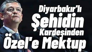 Diyarbakır'lı Şehidin Kardeşinden Özgür Özel'e Ağır Mektup