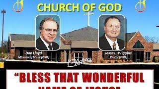 "BLESS THAT WONDERFUL NAME OF JESUS" ~ Bethalto IL Church of God ~ 5-20-2001