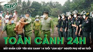 Toàn cảnh 24h 28/10: Bắt khẩn cấp ‘yêu râu xanh’ 14 tuổi "làm bậy" người phụ nữ 60 tuổi rồi bỏ trốn