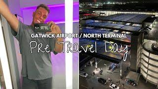 GATWICK AIRPORT | PREMIER INN | NORTH TERMINAL LONDON | PRE-TRAVEL DAY 2024!