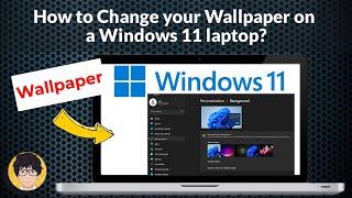 How to change your wallpaper on a Windows 11 laptop?