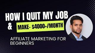 How to Quit Your 9-to-5 Job with Affiliate Marketing | Earn $4000+ Monthly Step-by-Step Guide